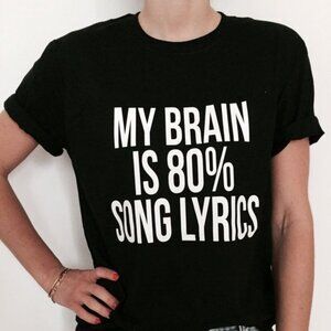 My Brain is 80% Song Lyrics T-shirt